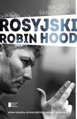 Rosyjski Robin Hood - Walerij Paniuszkin