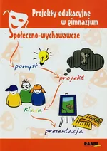 Projekty edukacyjne w gimnazjum Społeczno-wychowawcze - Joanna Bienia-Fijas
