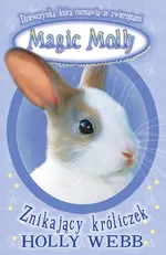 Magic Molly Znikający króliczek - Holly Webb
