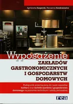 Wyposażenie zakładów gastronomicznych i gospodarstw domowych Podręcznik - Agnieszka Kasperek