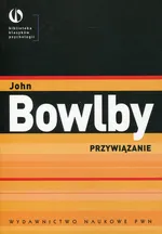 Przywiązanie - Outlet - John Bowlby