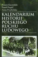 Kalendarium historii polskiego ruchu ludowego - Zenon Kaczyński