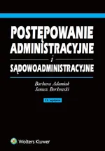 Postępowanie administracyjne i sądowoadministracyjne - Barbara Adamiak