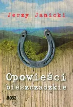 Opowieści bieszczadzkie - Outlet - Jerzy Janicki