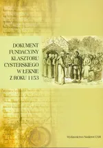 Dokument fundacyjny klasztoru cysterskiego w Łeknie z roku 1153