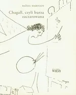 Chagall, czyli burza zaczarowana - Raissa Maritain