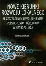 Nowe kierunki rozwoju lokalnego ze szczególnym uwzględnieniem peryferyjnych ośrodków w metropoliach - Outlet - Andrzej Łuczyszyn