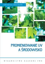 Promieniowanie UV a środowisko - Outlet - Lidia Latanowicz