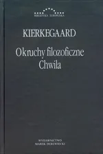 Okruchy filozoficzne Chwila - Soren Kierkegaard