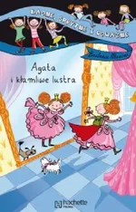 Agata i kłamliwe lustra Ładne sprytne i odważne - Outlet - Beatrice Masini