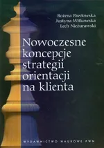 Nowoczesne koncepcje strategii orientacji na klienta - Lech Nieżurawski