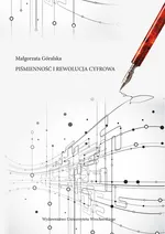 Piśmienność i rewolucja cyfrowa - Małgorzata Góralska