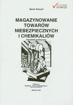 Magazynowanie towarów niebezpiecznych i chemikaliów - Marek Różycki