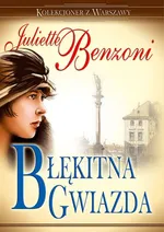 Błękitna gwiazda - Outlet - Juliette Benzoni