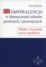 Ekwiwalencja w tłumaczeniu tekstów prawnych i prawniczych - Outlet - Anna Kizińska