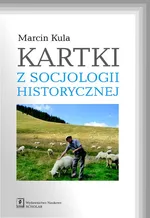 Kartki z socjologii historycznej - Marcin Kula
