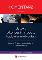 Ustawa o koncesji na roboty budowlane lub usługi Komentarz - Agnieszka Ferek