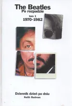 Tha beatles po rozpadzie Tom 1 1970 - 1982 - Outlet - Keith Badman