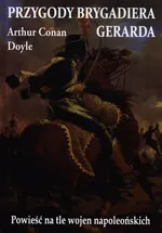 Przygody Brygadiera Gerarda - Doyle Arthur Conan