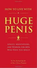How to Live with a Huge Penis - Jacob  Richard