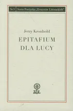 Epitafium dla Lucy - Jerzy Kronhold