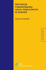 Regulacja finansowania usług publicznych w Europie - Łukasz Grzejdziak
