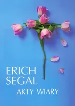 Akty wiary - Erich Segal