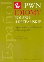 Idiomy polsko-hiszpańskie Expresiones fraseologicas polaco-espanol - Outlet - Dorota Leniec-Lincow