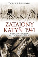 Zatajony Katyń 1941 - Outlet - Kisielewski Tadeusz A.