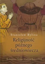 Religijność późnego średniowiecza - Stanisław Bylina