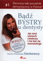 Bądź bystry u dentysty - Dorota Stankowska