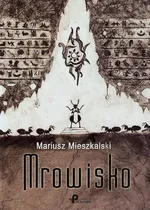 Mrowisko - Mariusz Mieszkalski
