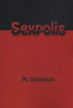 Sexpolis - M. Grossman