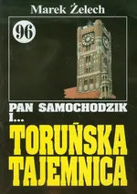 Pan Samochodzik i Toruńska tajemnica 96 - Marek Żelech