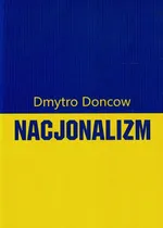 Nacjonalizm - Dmytro Doncow
