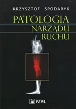 Patologia narządu ruchu - Outlet - Krzysztof Spodaryk