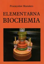 Elementarna biochemia - Outlet - Przemysław Mastalerz
