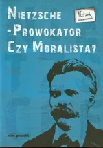 Nietzsche prowokator czy moralista Tom 3