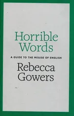 Horrible Words - Rebecca Gowers