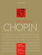 Fryderyk Chopin Człowiek i jego muzyka The Man and His Music - Outlet - Irena Poniatowska