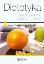Dietetyka Żywienie zdrowego i chorego człowieka - Outlet - Helena Ciborowska