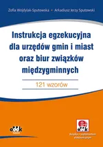 Instrukcja egzekucyjna dla urzędów gmin i miast oraz biur związków międzygminnych - Sputowski Arkadiusz Jerzy