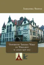 Uniwersytet Trzeciego Wieku we Wrocławiu w latach 1976-2007 - Aleksandra Bilewicz