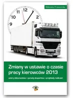Zmiany w ustawie o czasie pracy kierowców 2013.