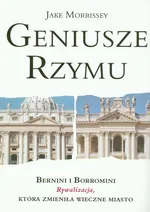 Geniusze Rzymu Bernini Borromini - Jake Morrisey