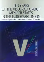 Ten Years of the Visegrad Group Member States in the European Union - Agnieszka Piekutowska