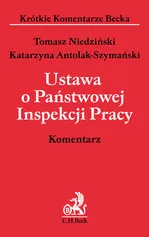 Ustawa o Państwowej Inspekcji Pracy Komentarz - Katarzyna Antolak-Szymański