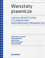 Warsztaty prawnicze Logika praktyczna z elementami argumentacji prawniczej - Włodzimierz Gromski
