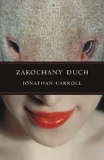 Zakochany duch - Jonathan Carroll