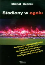 Stadiony w ogniu - Michał Buczak